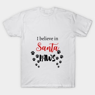 I believe in Santa Paws T-Shirt